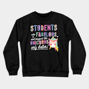 Students are like Unicorns Gift Idea Crewneck Sweatshirt